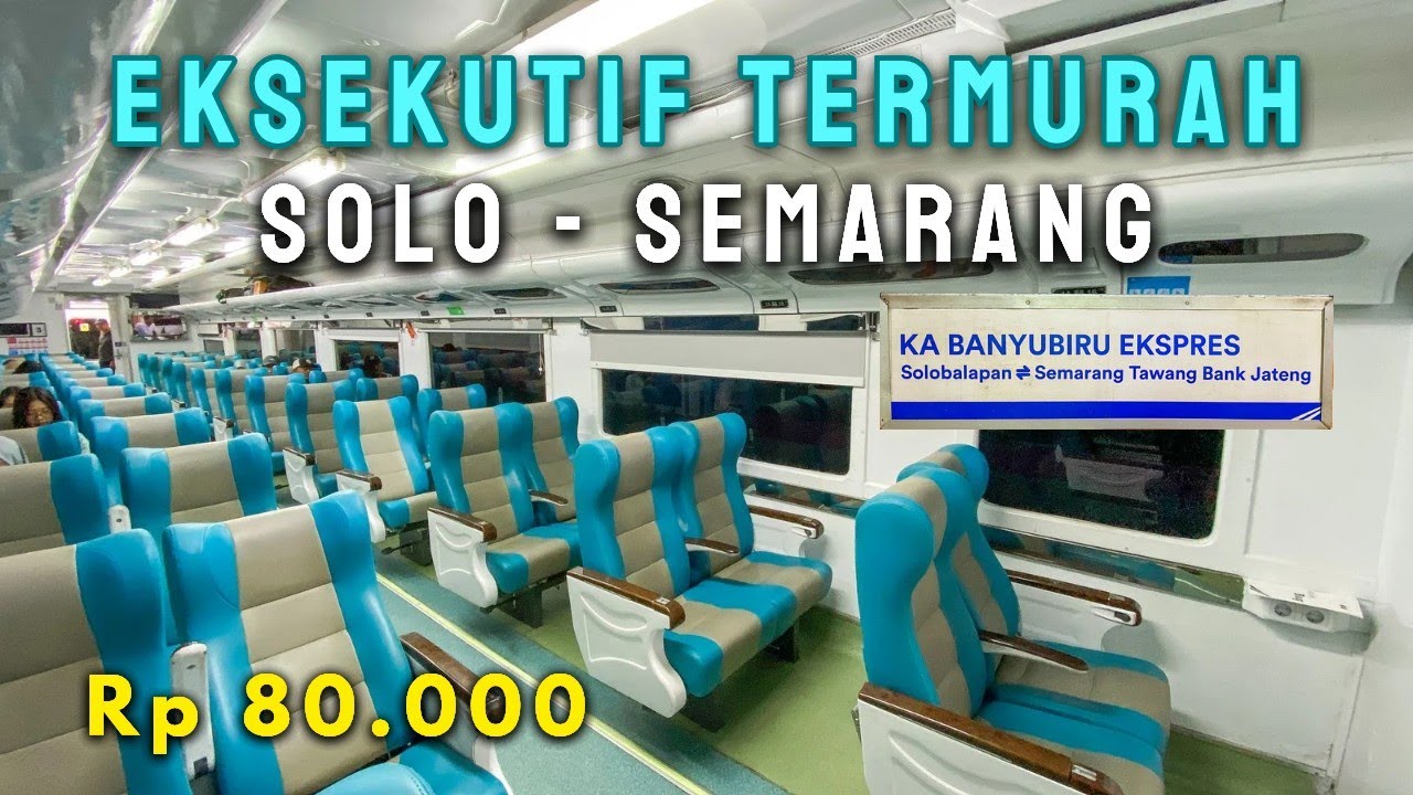 RAMAI PENUMPANG! NAIK KERETA EKSEKUTIF TERMURAH SOLO - SEMARANG | KA Banyubiru Ekspres Eksekutif
