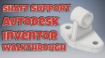 AUTODESK INVENTOR TUTORIAL: SHAFT SUPPORT - Chapter 6 - A Step-by-Step Lesson - Walkthrough