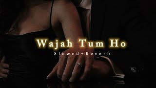 Wajah tum ho | slowed reverb | #trending #trendingsong 