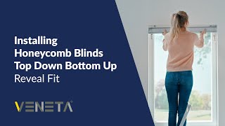 How to Install Veneta® Honeycomb Blinds Top-Down Bottom-Up (Reveal Fit)