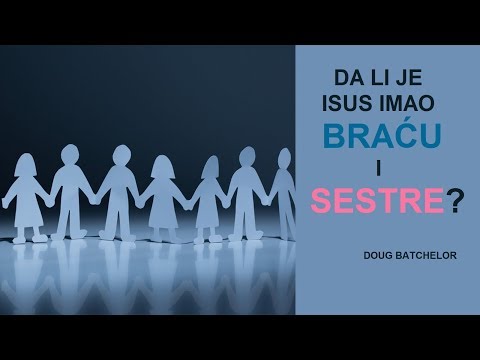 Video: Je li Isus imao braću i sestre?