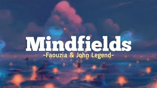 Mindfields-John Legend feat. Faouzia (Lyric Lagu)