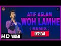 Lyrical  woh lamhe  remix   zeher  atif aslam  faizan asghar aadeez  rf officials