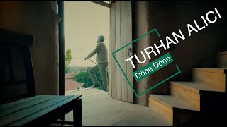 Turhan Alıcı - Döne Döne I  Video © 2023 Kalan Müzik Resimi