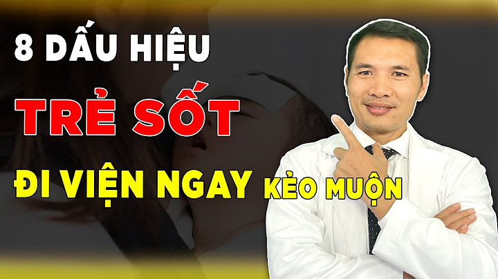 Bé sốt bao nhiêu độ là cao năm 2024