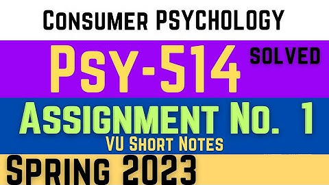 PSY514 Assignment 1 Solution 2023 || psy514 assignment 1 spring 2023 || vu short notes