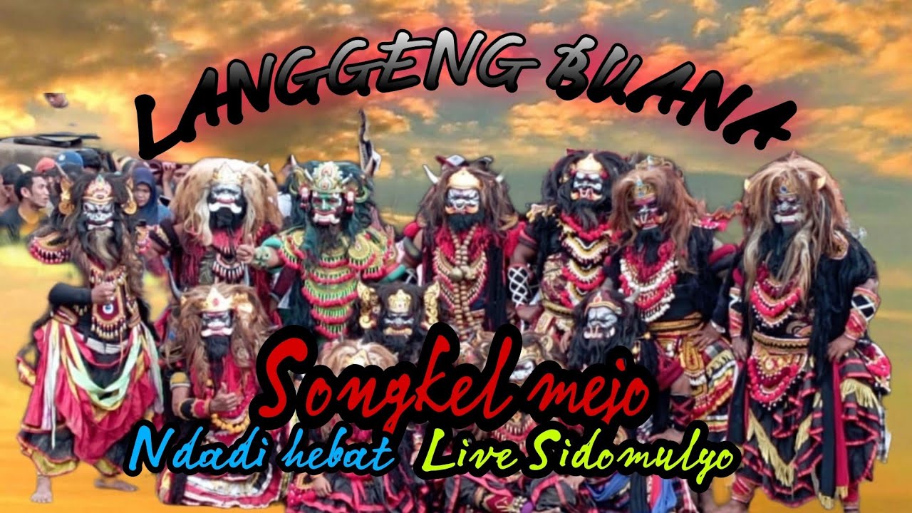 SONGKEL MEJO ,LANGGENG BUANA ,👍NDADI HEBAT🔥Live Sidomulyo