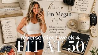Fit at 50 | Reverse Diet Phase Week 4 | Mindset is Everything!