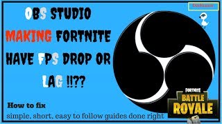OBS STUIDO MAKING MY FORTNITE GAME HAVE FPS DROP OR LAG ? EASY FIX !!! [NINJA VIDEO SETTINGS]