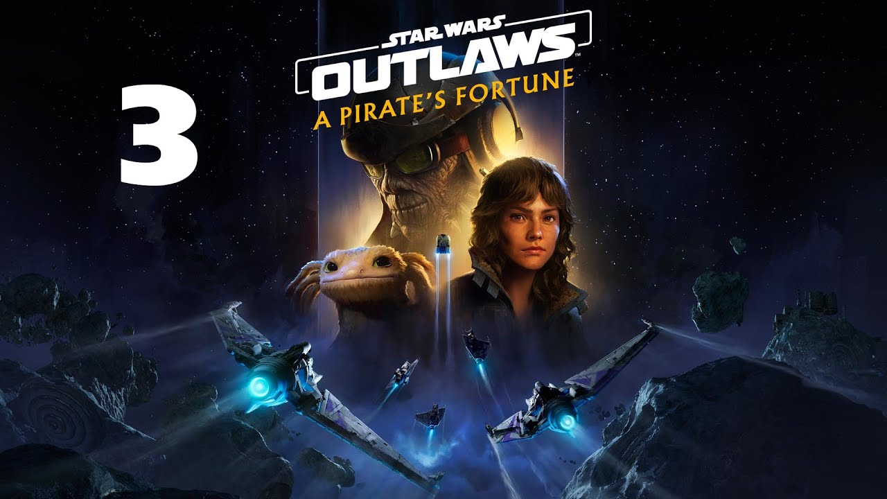 Star Wars Outlaws: A Pirate's Fortune - Part 3: Smuggler's Life For Me