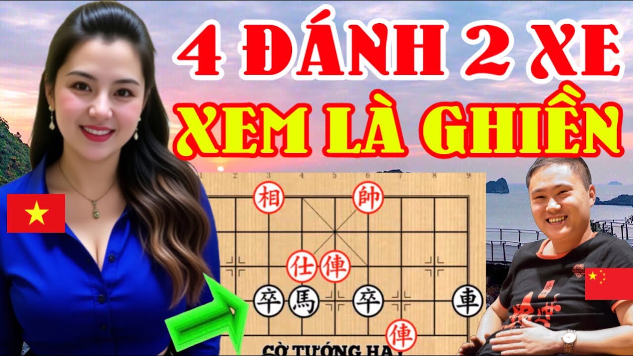 🔴Thấy Em Đẹp Chê Ngu, Em Liền Phế Xe, 4 Đánh 2 Xe, Xem Là Sướng [Cờ Tướng Hay]