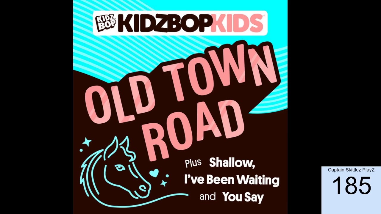 Listening to Kidz Bop old town road for as long as I can tolerate it