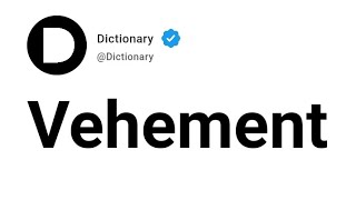 Vehement Meaning In English
