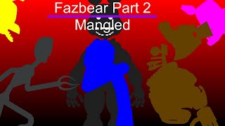 Fazbear Part 2 - Fnaf Story / Mangled (Gore)