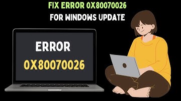 How to Fix Error 0x80070026 for Windows 11 Update