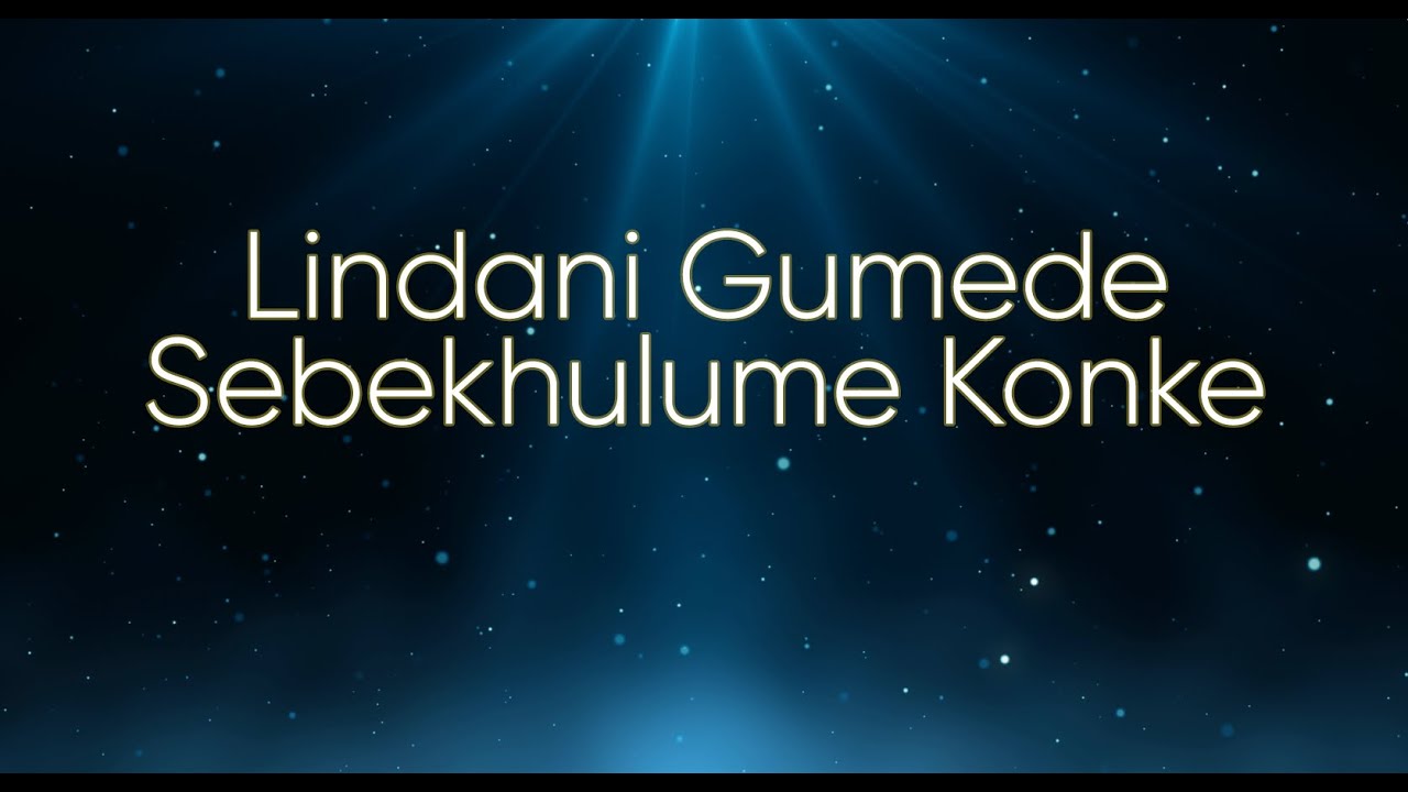 Lindani Gumede - Sebekhulume konke (Official Lyric Video)