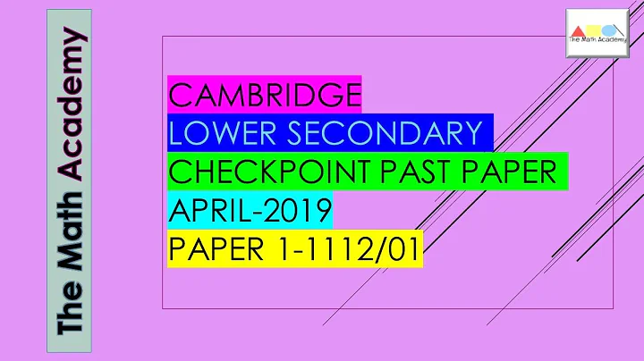 Checkpoint Secondary 1 Maths Paper 1 April 2019/Cambridge Lower Secondary/April 2019/1112/01-SOLVED - DayDayNews