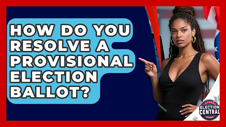 How Do You Resolve A Provisional Election Ballot? - Election Central Channel