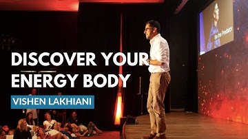 Discover Your Energy Body - The Missing Piece Of The Puzzle | Vishen Lakhiani