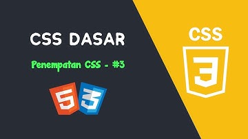 Belajar CSS - Penempatan CSS #3