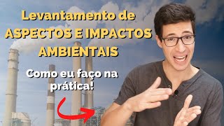 ASPECTOS E IMPACTOS AMBIENTAIS | Veja o Levantamento na prática!