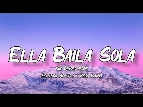 Ella Baila Sola - Eslabon Armado Ft. Peso Pluma (Letra/English Lyrics)