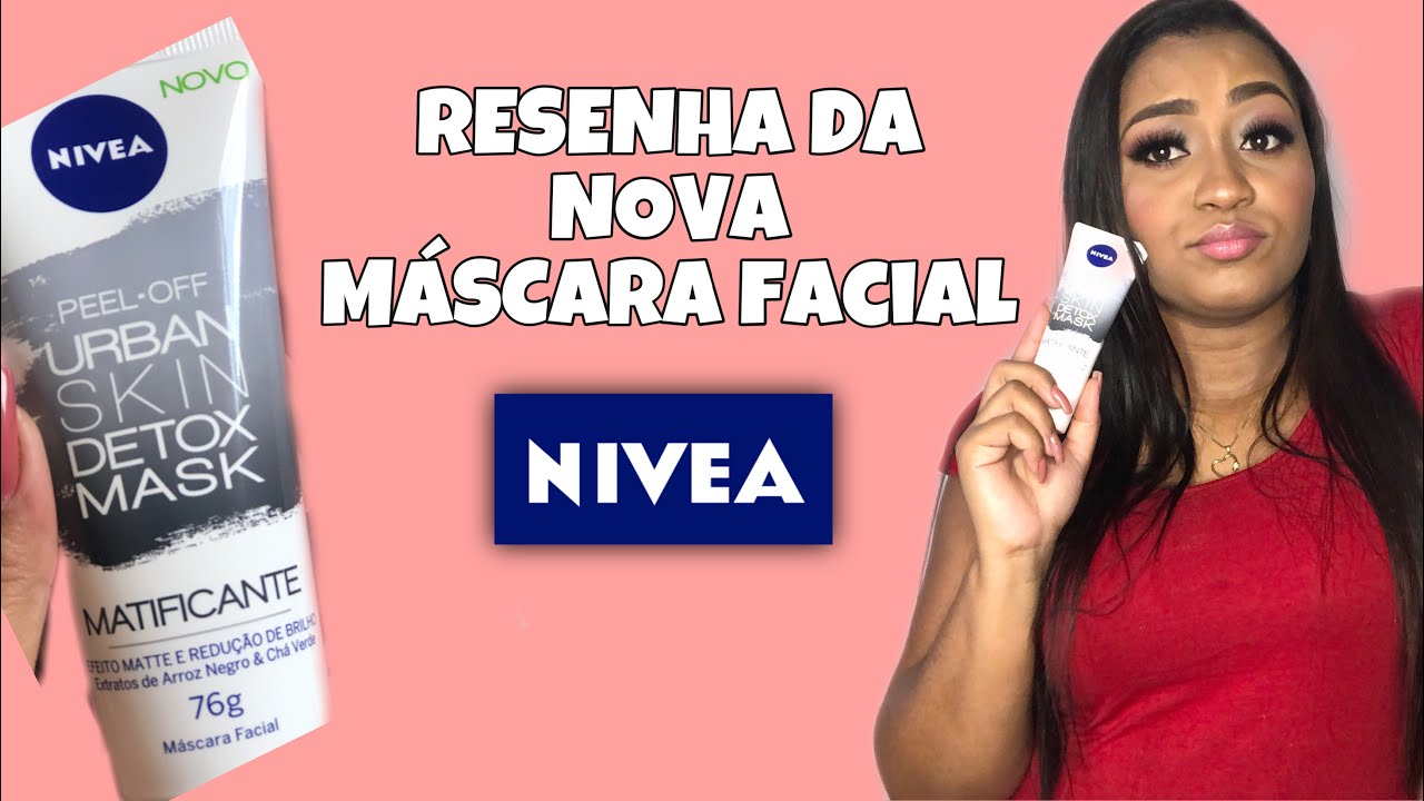 RESENHA DA MÁSCARA URBAN SKIN DETOX MASK MATIFICANTE DA NÍVEA Mazy Rodrigues YouTube