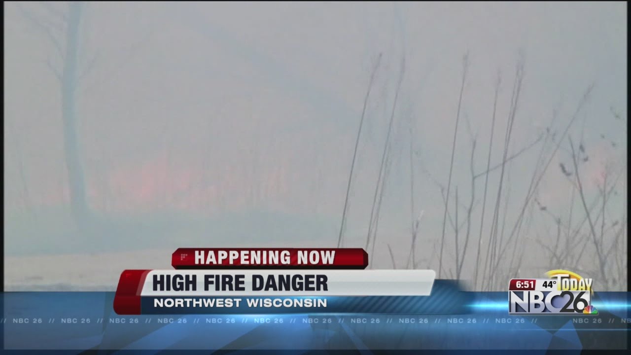 NBC26 Today - Dangerous Fire Conditions in Wisconsin