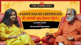 संत का कोई प्रमाण पत्र नहीं होता। | O.P. Shrivastava with Darshim Saxena