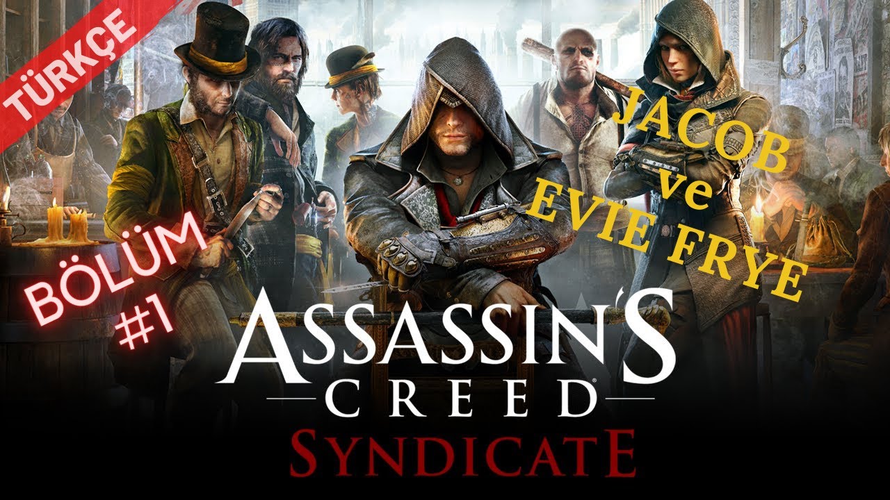 Assasin S Creed Syndicate Jacob Ve Evie Frye T Rk E B L M Youtube