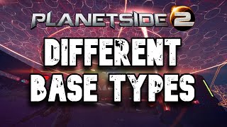 TYPES OF CONSTRUCTION BASES - PLANETSIDE 2
