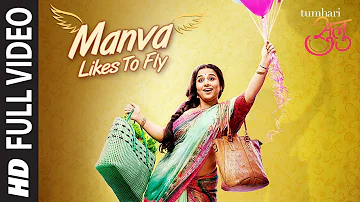 "Manva Likes To Fly" Full Video Song | Tumhari Sulu | Vidya Balan | T-Series
