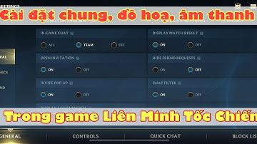 Liên Minh Tốc Chiến - Hướng dẫn cài đặt setting trong game Liên Minh Tốc Chiến - StorKTV