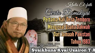 Cerita Pertama Kali Temboro Kedatangan Jamaah Dari Pakistan syaikhuna Romo Kyai Uzairon T A