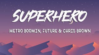 Metro Boomin, Future, Chris Brown - Superhero (Lyrics)