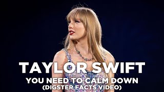 Taylor Swift - You Need To Calm Down (Digster Facts Video)