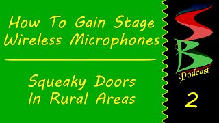 Gain Staging Wireless Mics and Squeaky Door Hinges, Speed Bumps Podcast E2