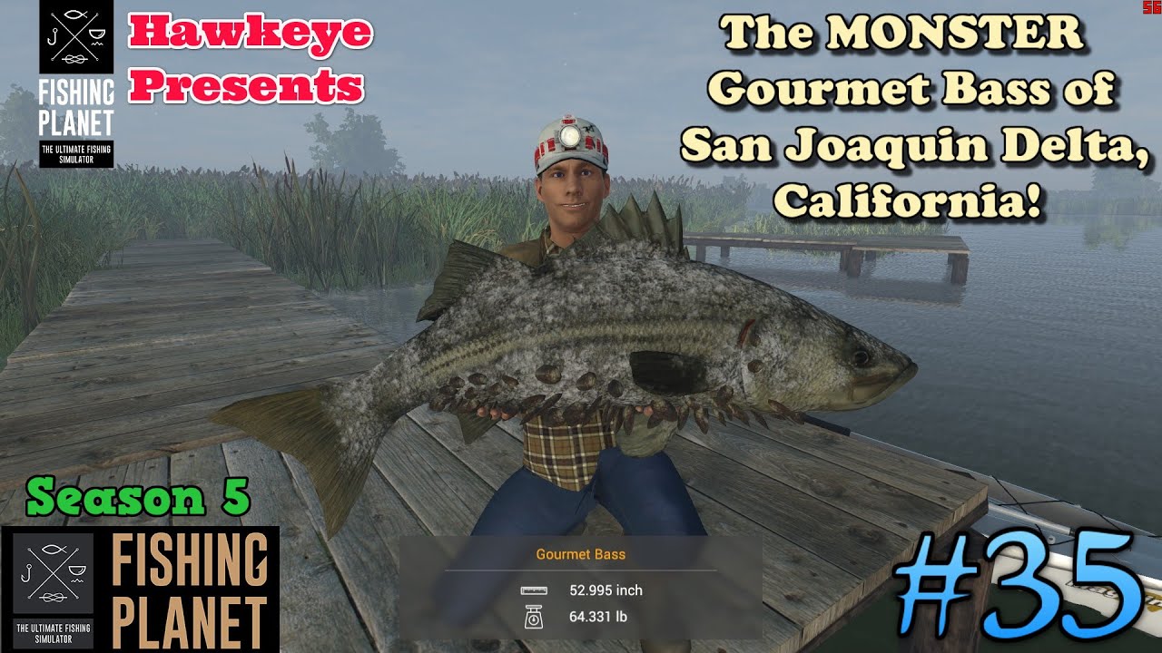 Fishing 35 S5 The MONSTER Gourmet Bass of San Joaquin Delta