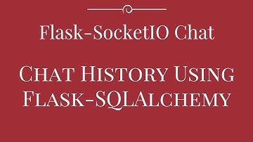 Adding Chat History to Flask-SocketIO Chat With Flask-SQLAlchemy