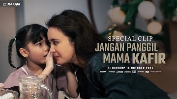 Special Clip #1 JANGAN PANGGIL MAMA KAFIR! - Cinépolis Indonesia