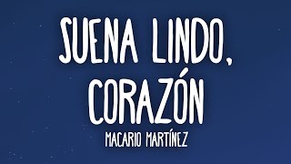 Macario Martínez - sueña lindo, corazón
