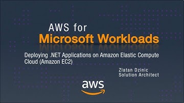 AWS for Microsoft Workloads: Deploying .NET Apps on Amazon Elastic Compute Cloud (Amazon EC2)