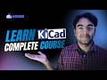 KiCad Tutorial for Beginners: Design Your First Custom PCB