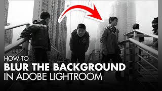 How to Blur the Background in Adobe Lightroom | Lightroom Editing