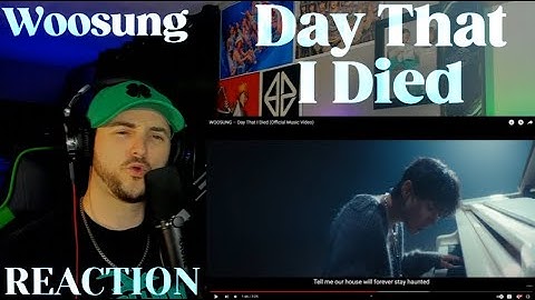 WOOSUNG - Day That I Died (LIVE REACTION)