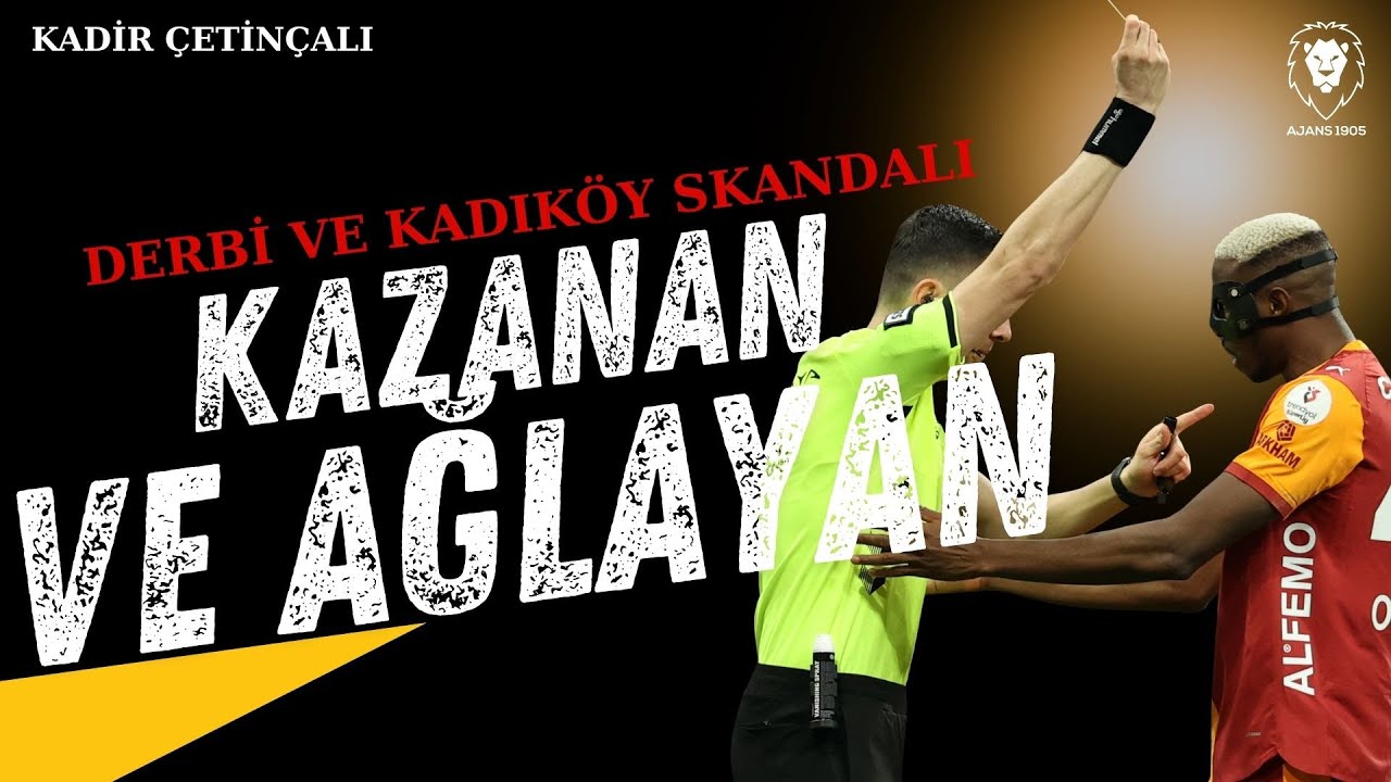 Kadıköy'de Skandal Kararlar | Derbi Ardından Galatasaray | Kazanan ve Ağlayanlar | Hedef Liverpool