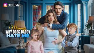 【FULL】Mommy, Why Does Daddy Hate Me | DramaWave