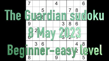 Sudoku solution – The Guardian sudoku 8 May 2023 Easy level