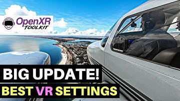 MSFS | OPENXR TOOLKIT UPDATE | BEST VR SETTINGS
