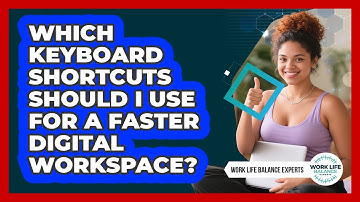 Which Keyboard Shortcuts Should I Use For A Faster Digital Workspace? - Work Life Balance Experts
